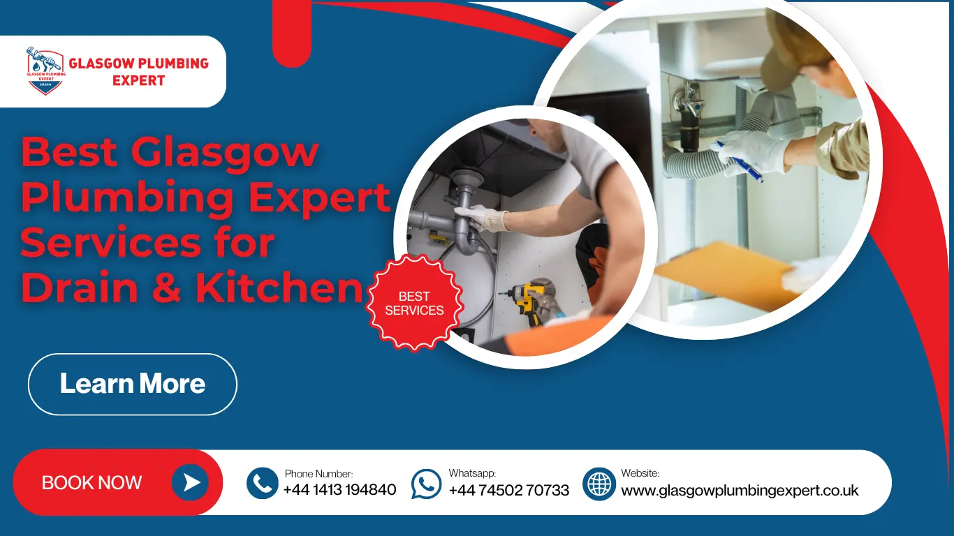 Best Glasgow Plumbing Expert Services for Drain & Kitchen