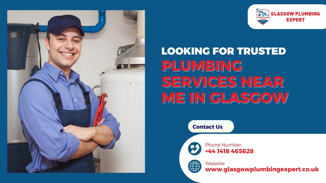 Looking for Trusted Plumbing Services Near Me in Glasgow?