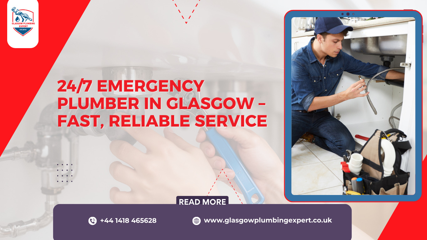 24/7 Emergency Plumber in Glasgow – Fast, Reliable Service