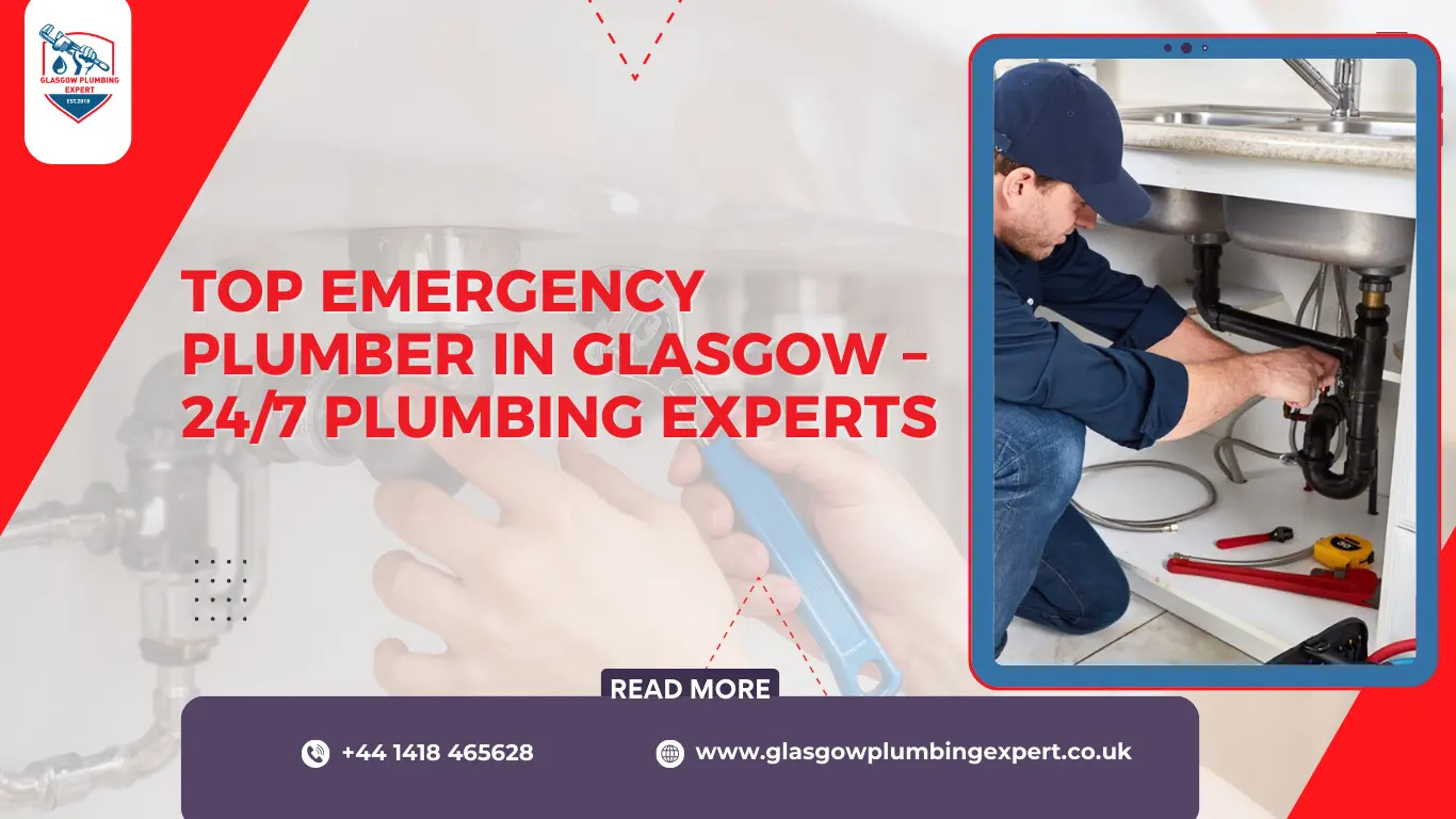 Top Emergency Plumber in Glasgow – 24/7 Plumbing Experts