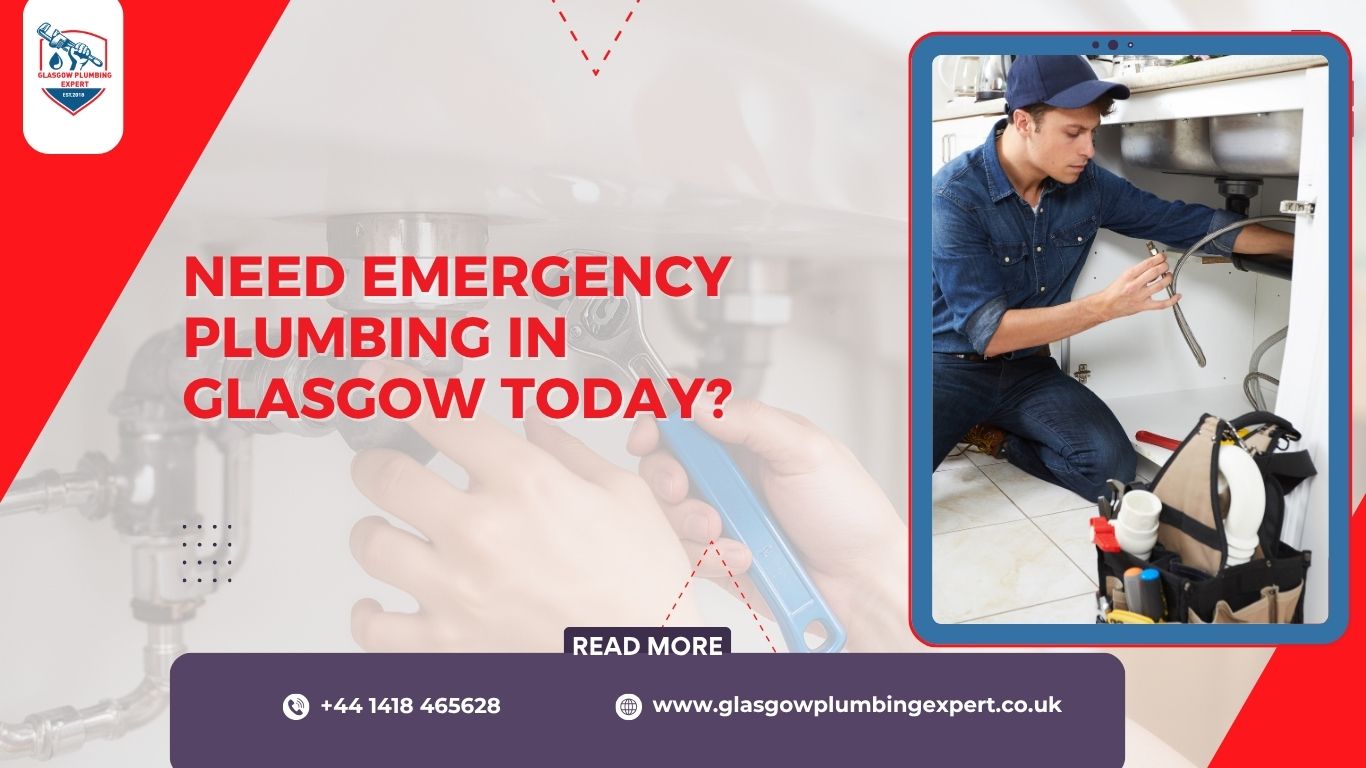 Need Emergency Plumbing in Glasgow Today?